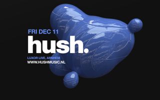 Hush ft. Easttown + AAT in Luxor Live, Arnhem